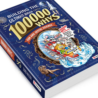 100k WHYS: The Ultimate Children's Encyclopedia to Ignite Curiosity and Build a Brilliant Mind