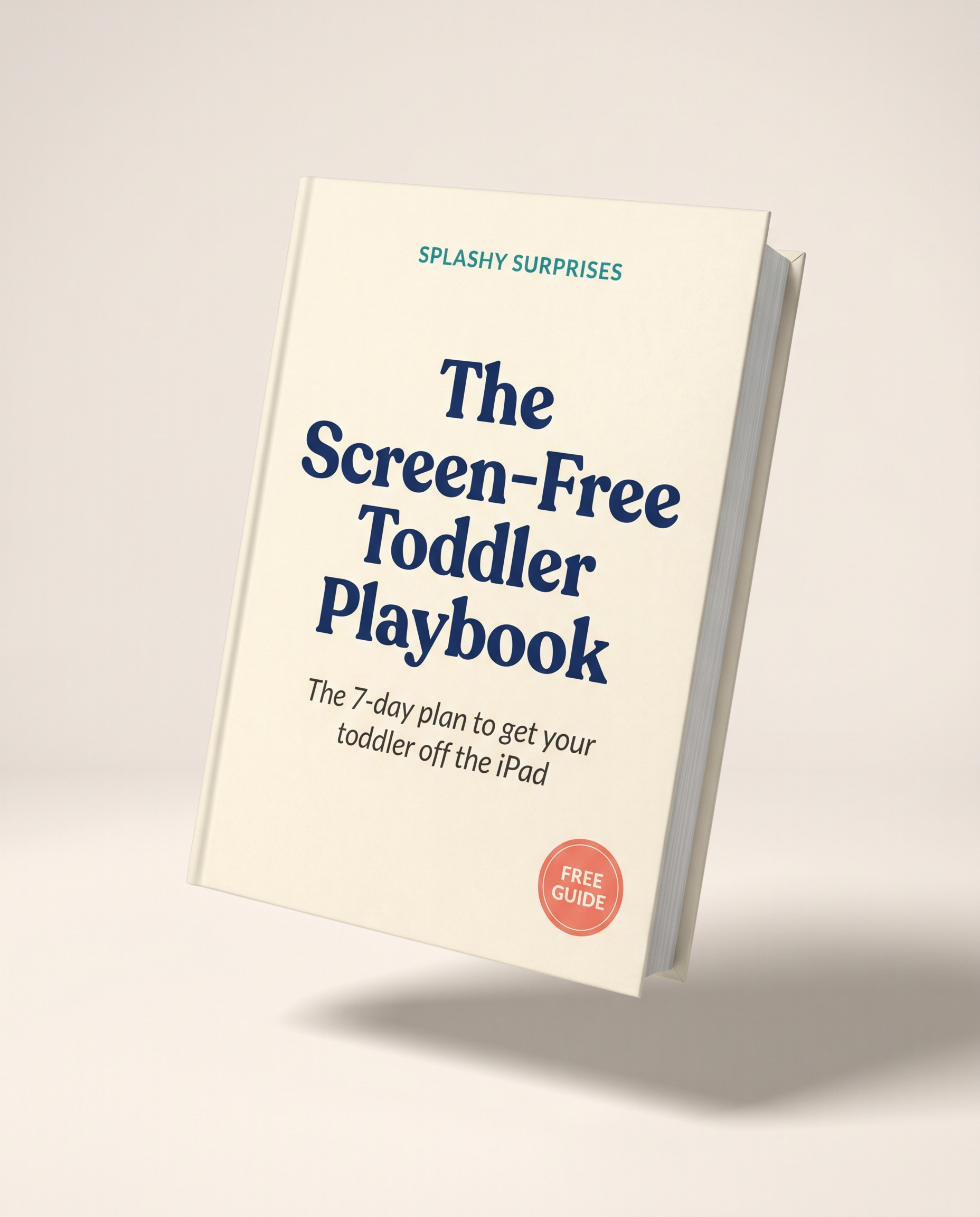 The Screen-Free Toddler Playbook - 7-day plan ebook cover by Splashy Surprises